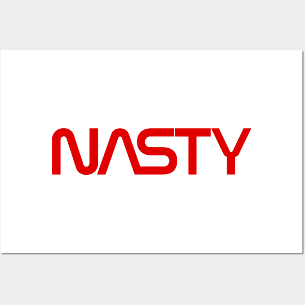 NASTY (retro NASA style) Wall Art by UselessRob